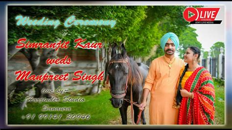 SIMRANJIT KAUR WEDS MANPREET SINGH WEDDING CEREMONY LIVE HARJINDER