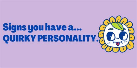 18 Signs You Have A Quirky Personality • Signs You Are