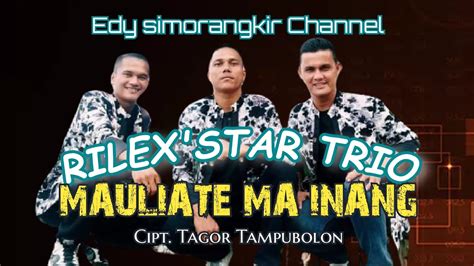 LUAR BIASA MAULIATE MA INANG RILEX STAR TRIO Cover Lagu Batak