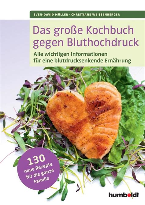 Das große Kochbuch gegen Bluthochdruck Alle wichtigen Informationen