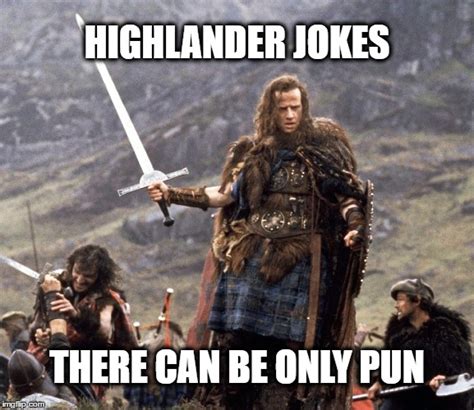 There Can Be Only One Highlander Meme 52094 | RAMWEB