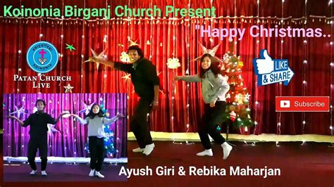 New Nepali Christmas Dancehappy Christmas By Rebika Maharjan And Ayush Giri Koinonia Birganj