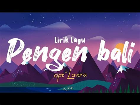 PENGEN BALI Lavora Lirik Lagu YouTube