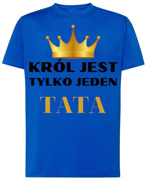 Król jest tylko Jeden TATA T shirt Rozm S Inna marka Moda Sklep