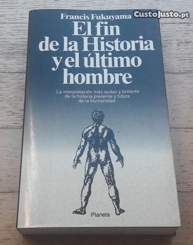 El Fin De La Historia Y El Último Hombre De Francis Fukuyama Livros