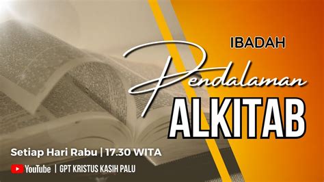 Ibadah Bible Study Gpt Kristus Kasih Palu Rabu Januari Youtube