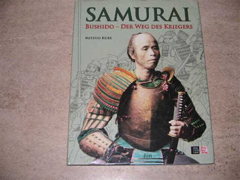 Samurai Bushido Der Weg Des Kriegers Mitsuo Kure Neuwertig EBay