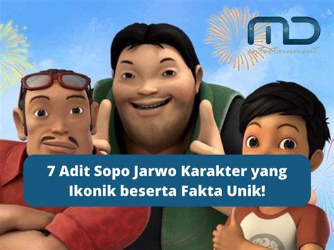 7 Adit Sopo Jarwo Karakter yang Ikonik beserta Fakta Unik!