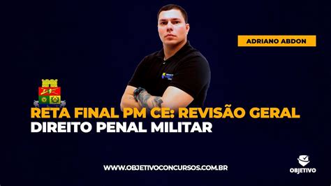 Reta Final PM CE Revisão Geral Direito Penal Militar Prof Adriano