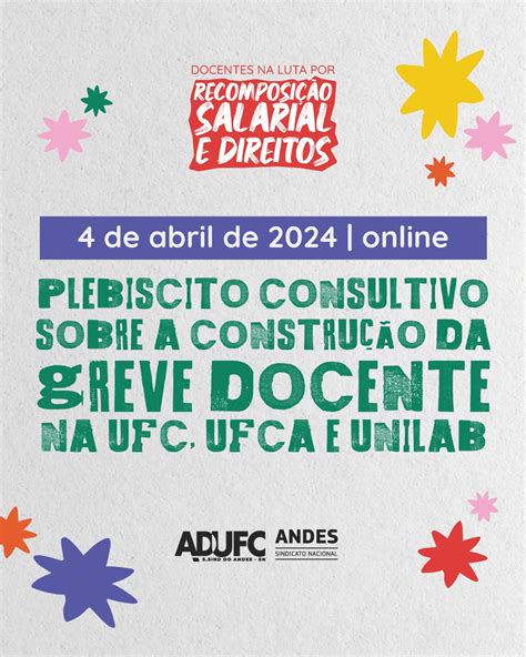 CAMPANHA SALARIAL ADUFC Realiza Plebiscito Consultivo Em 4 De Abril