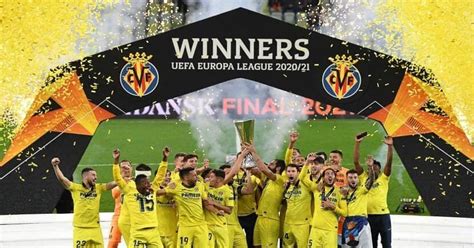 Villarreal Wins Europa League Trophy Everyevery