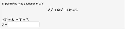 Solved 1 Point Find Y As A Function Of X If Xy 6xy