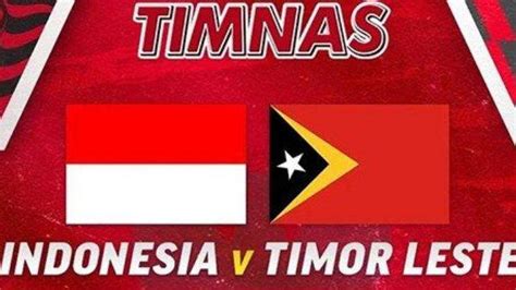 Jadwal Dan Prediksi Skor Timnas Indonesia Vs Timor Leste Piala Aff