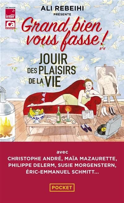 Livre Jouir Des Plaisirs De La Vie Grand Bien Vous Fasse Le