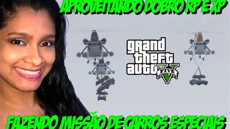 Gta V Miss Es Ve Culos Especiais Aproveitando O B Nus X Rp E