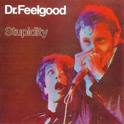 Dr. Feelgood - Stupidity | Upcoming Vinyl (December 2, 2016)