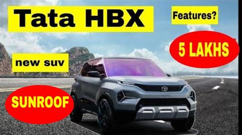 Tata Hbx Tata Hbx Launch Date Tata Hbx Price In India Tata Hbx