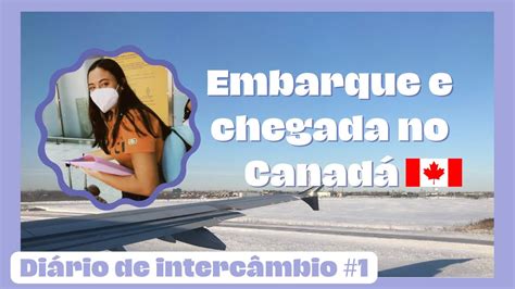 Diário de intercâmbio 1 Embarque e chegada no Canadá YouTube