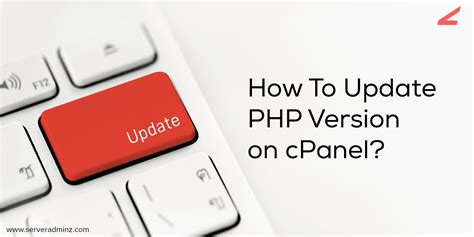 How To Update Php Version On Cpanel Serveradminz