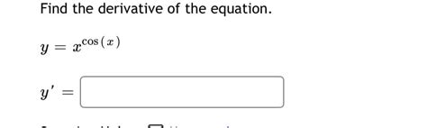 Answered Find The Derivative Of The Equation Y Bartleby