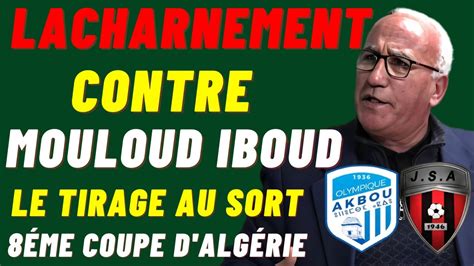 Jsk L Acharnement Des Pages Contre Mouloud Iboud Et OAkbou JsAzazga