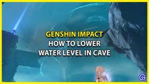 Genshin Impact Lower Water Level In The Cave Gamer Tweak