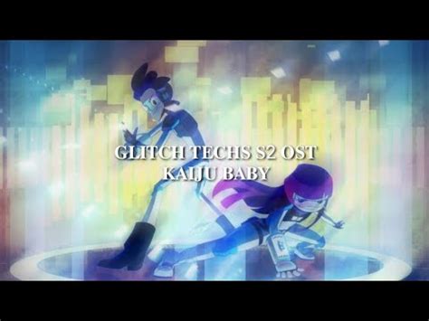 Glitch Techs Season 2 OST Kaiju baby Sub español lyrics YouTube