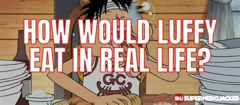 How Would Luffy Eat In Real Life Need To Lose Weight, Lose Fat, Most ...