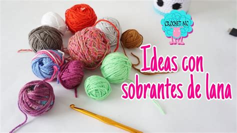 Ideas Con Sobrantes De Lana Youtube