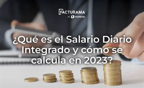 C Mo Se Calcula El Salario Diario Integrado Definici N