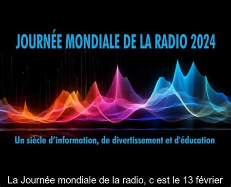 La Journée mondiale de la radio c est le 13 février