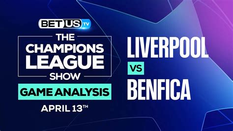 Liverpool vs Benfica: Analysis & Predictions 4/13/2022