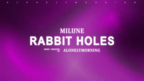 Milune Rabbit Holes Lyrics Youtube