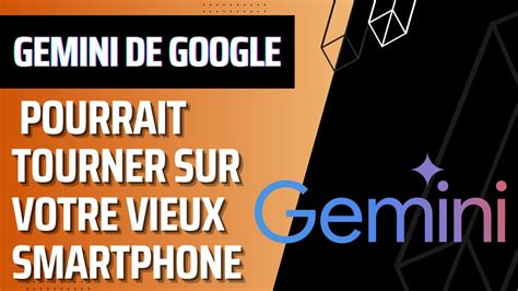 LIA Gemini De Google Pourrait Tourner Sur Votre Smartphone Sous