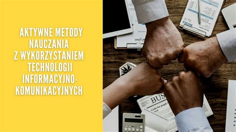 Szkolenie Aktywne Metody Nauczania Z Wykorzystaniem Technologii