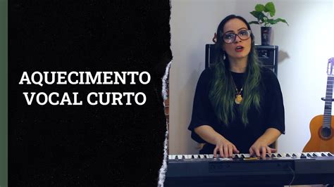 Aquecimento Vocal Curto e Rápido Exercícios de Alongamento e