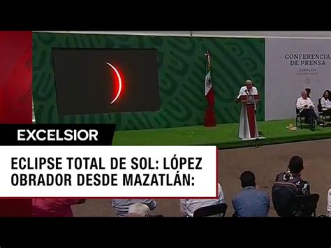 Fotos Amlo Disfruta Del Eclipse Solar Desde Mazatl N