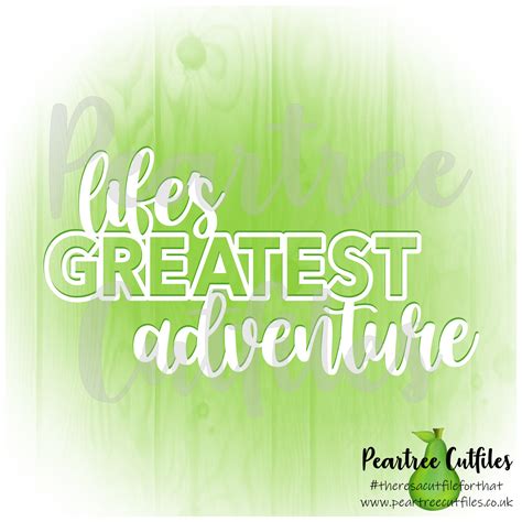 Lifes Greatest Adventure – Peartree Cutfiles