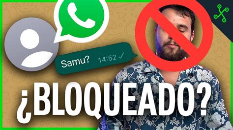 10 Señales Definitivas de Cómo Saber si te Han Bloqueado en WhatsApp