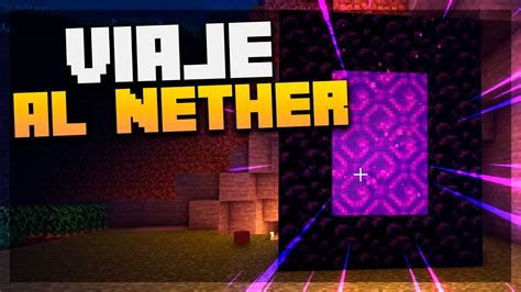 PRIMER VIAJE AL NETHER MINECRAFT YouTube