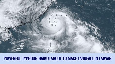 Typhoon Haikui Just About To Make Landfall In Taiwan September 03