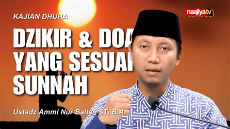 Dzikir Doa Yang Sesuai Sunnah Ustadz Ammi Nur Baits St B A