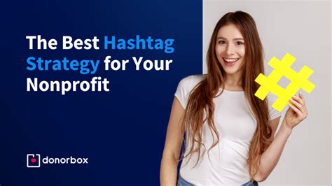 The Best Hashtag Strategy For Your Nonprofit Nonprofit Blog