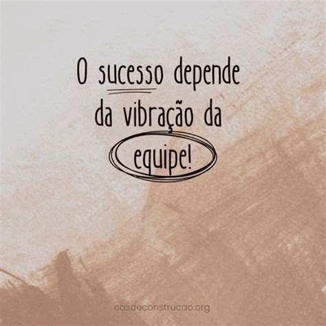 Frases Motivacionais Para Equipe No Trabalho In Frases