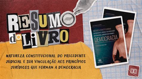 Resumo Do Livro Natureza Constitucional Do Precedente Judicial Youtube