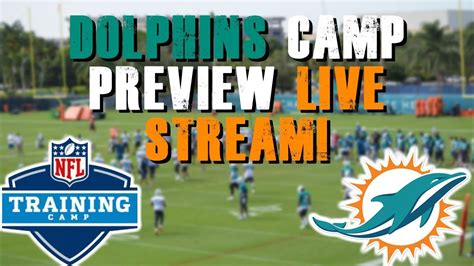 Miami Dolphins Training Camp Preview Live Stream Youtube