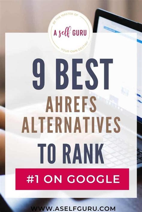 Best Ahrefs Alternatives To Boost Your Google