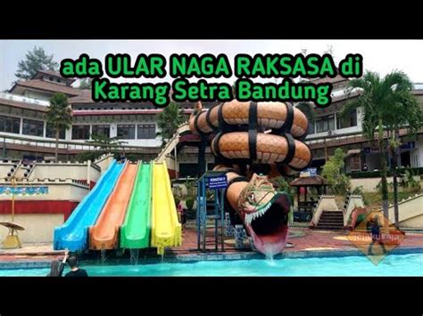 Karang Setra Waterland Bandung Tempat Piknik Keluarga Legendaris Di