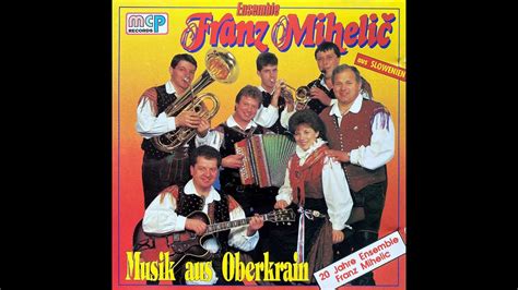 Ensemble Franz Mihelic Musik Aus Oberkrain Youtube