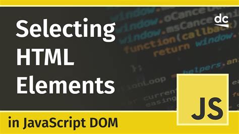 Selecting HTML Elements JavaScript DOM Tutorial